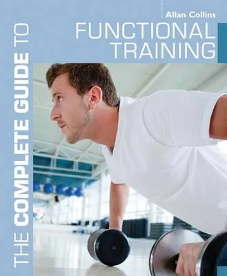 Allan Collins: The Complete Guide to Functional Training [2012] paperback